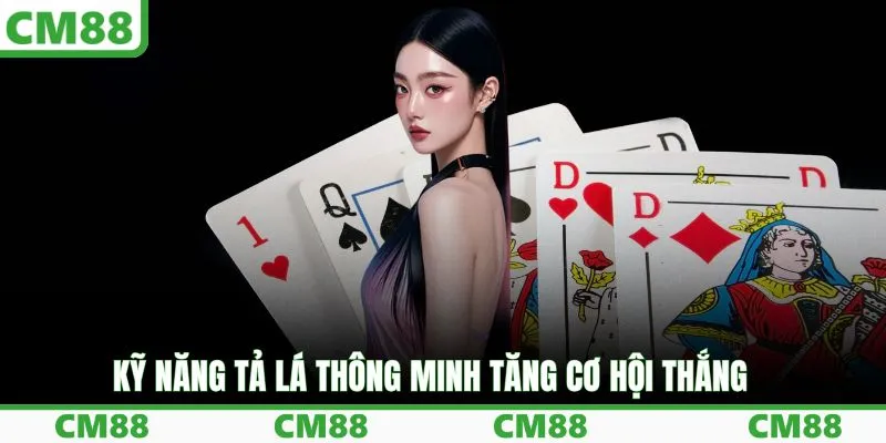 Kỹ năng tả lá thông minh tăng cơ hội thắng
